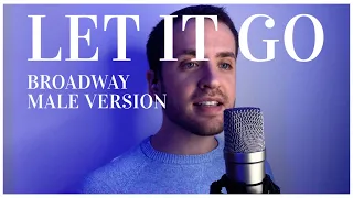 LET IT GO - Frozen - Disney on Broadway (Caissie Levy Male Cover Version)