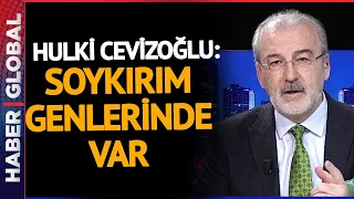 Hulki Cevizoğlu Tüm Olayları Tek Tek Anlattı: Ermen Siyasetçilerin Geninde Soykırım Var