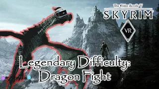 Skyrim VR - Killing a Dragon on Legendary Difficulty!!?!