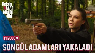 Songül Çevirmeden Kaçan Adamları Yakaladı - Gelsin Hayat Bildiği Gibi (11.Bölüm)