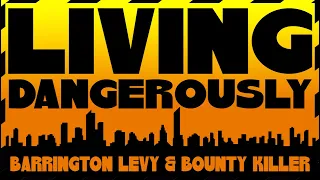 Barrington Levy & Bounty Killer - Living Dangerously (Official Lyrics Video) | Jet Star Music