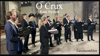 O Crux - Knut Nystedt - Luxensemblen