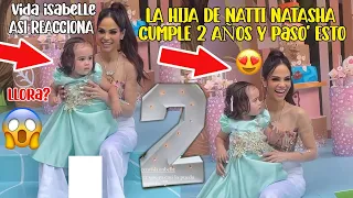 La Hija De Natti Natasha Celebra Cumpleaños 2 Años Vida Isabelle y Pasó Esto 😱