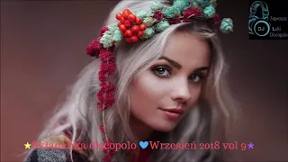 ❤️★Składanka discopolo dj luki Wrzesień☑️ 2018 vol 9★✅💙