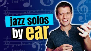 How to Learn a Jazz Solo by Ear (Step-by-Step)