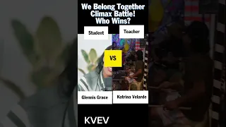 We Belong Together Climax Battle! l Student: Glennis Grace VS Teacher: Katrina Velarde l Who Wins?