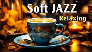 Relaxing Jazz Music | 3 Hours of Soft Jazz Music in Coffee Shop for Work, Study and Relax| Soft Jazz