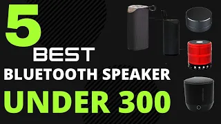 Best Bluetooth Speakers Under 300 🔊🔊 Top 5 Bluetooth Speakers between 300-500 ⚡⚡