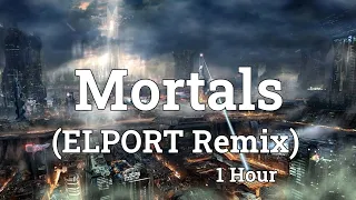 Warriyo - Mortals (feat. Laura Brehm) (ELPORT Remix) 1 Hour