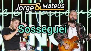 Jorge e Mateus - Sosseguei (Live de 15 anos)