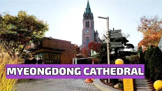 Myeongdong Cathedral - Seoul's Catholic Church