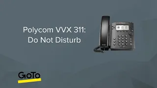 Polycom VVX 311: Do Not Disturb (DND)