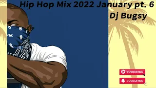 Hip hop mix 2022 January pt. 6 - Dj Bugsy