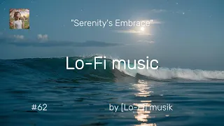 "Lo-Fi music" Serenity's Embrace：静けさの抱擁：L'étreinte de la sérénité：El abrazo de la serenidad