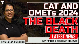 CAT & OMETs 2024 Easy Editorials | The Black Death by Shabana.