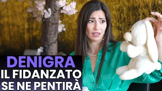 Denigra il Fidanzato, Se ne Pentirà per il Resto della sua Vita