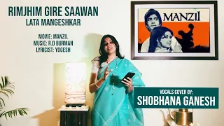 Rimjhim Gire Saawan | Manzil Movie | Lata Mangeshkar | Shobhna Ganesh Cover