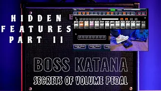 SECRETS OF VOLUME PEDAL - HIDDEN FEATURES OF BOSS KATANA