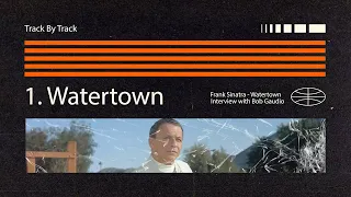 Bob Gaudio "In Conversation" Track-By-Track, Track 1: "Watertown"