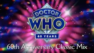 Doctor Who - 60th Anniversary Classic Themes Mix (Version 1)