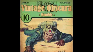 Vintage Obscura MONTHLY -- February 2024