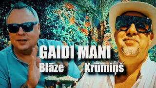 GAIDI MANI (Rudzupuķes) / BLĀZE un KRŪMIŅŠ