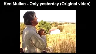 Ken Mullan - Only yesterday (Original video)