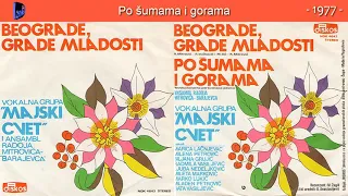Grupa Majski Cvet - Po sumama i gorama - (Audio 1977)