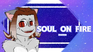 soul on fire // meme animation