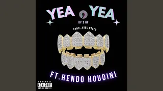 YEA, YEA (feat. Hendo Houdini & Axel Roley)