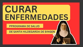 Dios revela a Santa Hildegarda la forma de curar todas las enfermedades