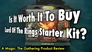 Is It Worth It To Buy A Lord Of The Rings Starter Kit? | A Magic: The Gathering Product Review
