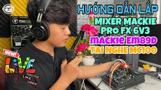 Hướng Dẫn Lắp Mixer Mackie Pro FX 6V3 Để Hát Livestream, Thu Âm Vào Điện Thoại Chi Tiết Dễ Hiểu Nhất
