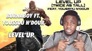 Burnaboy - Level Up ft. Youssou N' Dour (Reaction) / This song hits really hard [TWICE AS TALL ].