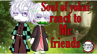 soul of yokai react to mc friends (m!/y/n as tanjiro, f!y/n as nezuko ) | PT br/ Eng | description