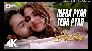 Mera Pyar Tera Pyar Full Video - Jaleb i _Arijit Singh _ Varun _ Rhea _ Jeet Gannguli_Rashmi V._4K_1