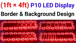 P10 LED Display Border Design || P10 LED Display Background Design || P10 LED Display Board