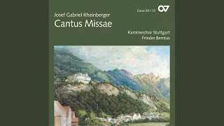 Rheinberger: Mass in E-Flat Major, Op. 109 "Cantus Missae" - III. Credo