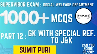 GK WITH SPECIAL REF TO J&K - Supervisor Exam : 1000+ MCQs Series Part 12 : By Sumit Sir