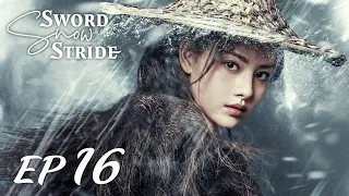 【ENG SUB】Sword Snow Stride EP16 雪中悍刀行 | Zhang Ruo Yun, Hu Jun, Teresa Li|