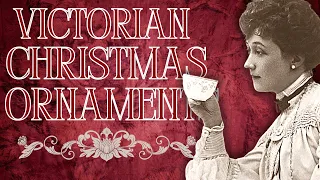 VICTORIAN Christmas Ornament DIYs That Will Bring JOY Into Your Holiday Home