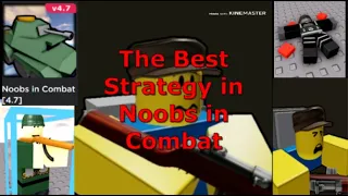 The Best Strategy in Noobs in Combat!