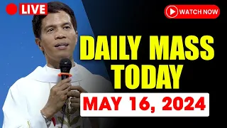 LIVE: DAILY MASS TODAY - 5:00 pm Thursday MAY 16, 2024 || Thursday of the 7th week of Eastertide