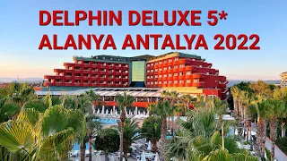 Delphin Deluxe Resort&Spa Antalya Alanya 2022