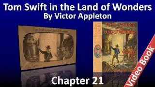 Chapter 21 - Tom Swift in the Land of Wonders by Victor Appleton