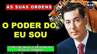 O Poder do Eu Sou. Neville Goddard. Às Suas Ordens | Conheça a sua Ligação Divina