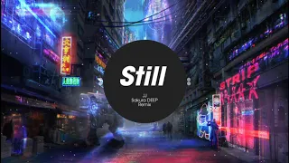 Still - JJ (sakura DEEP Remix ) | Nhạc Nền TikTok Trung Quốc Cực Hot!!!! | Douyin