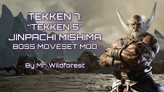 "TK 5" Jinpachi Mishima Boss Moveset Mod for TEKKEN 7: The Resurrection of the Legend