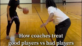 How coaches treat good players vs bad players