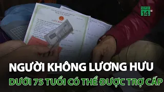 Người không lương hưu dưới 75 tuổi có thể được trợ cấp | VTC14